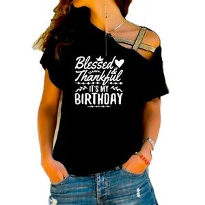 THANKFUL AND BLESSED IT'S MY BIRTHDAY OFF SHOULDER T-SHIRT